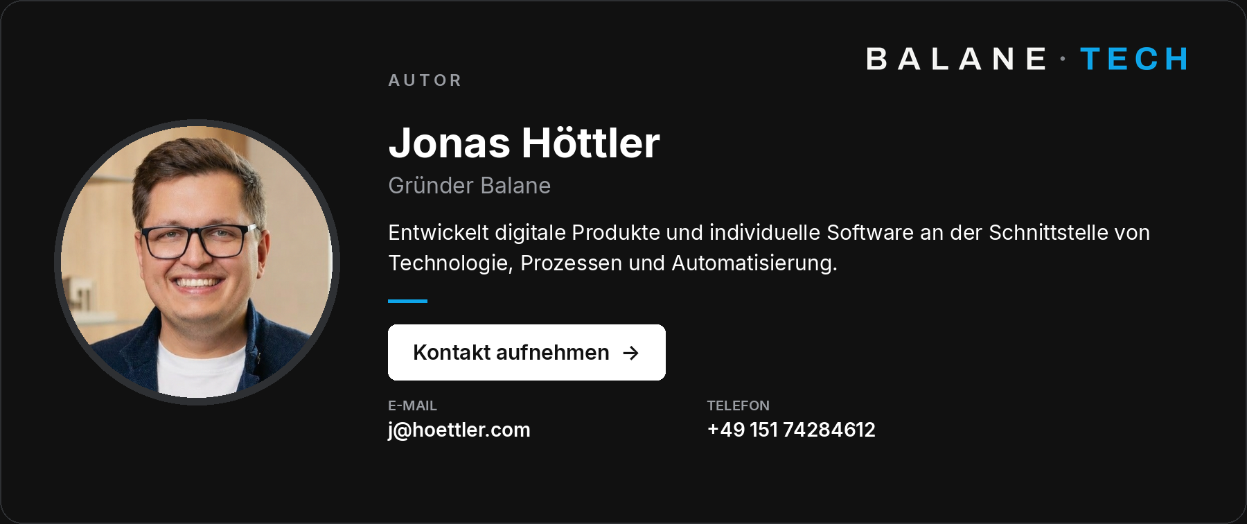 Autorenkarte Jonas Höttler, Gründer Balane. Kontakt aufnehmen: E-Mail j@hoettler.com, Telefon +49 151 74284612.